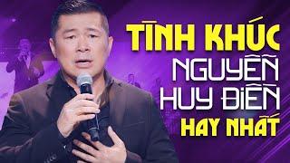 Tình Khúc NGUYỄN HUY ĐIỀN - Top 10 Ca Khúc Hay Nhất Sự Nghiệp Sáng Tác