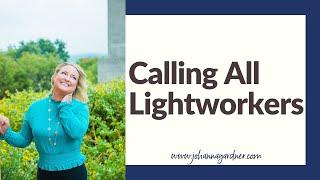 Calling all Lightworkers