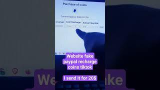 website fake paypal recharge coins tiktok. i send it for 20$