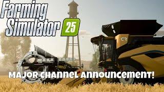 Farming Simulator 25 Pre-Release Coverage Announcement and WHERE THE HECK HAS ARTHUR BEEN?