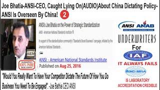 Joe Bhatia-ANSI-CEO,Caught Lying On(AUDIO)About China Dictating Policy- ANSI Is Overseen By China-2