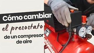 COMO CAMBIAR EL PRESOSTATO DE UN COMPRESOR DE AIRE