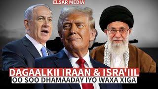 Dhamaad dagaalkii Iran iyo Sra  iil iyo Trump oo war cusub soo saaray