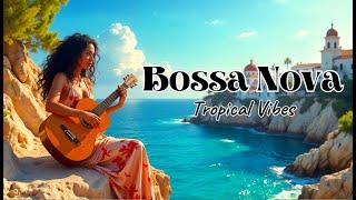 Tropical Vibes: 1 Hour Bossa Nova Flow & • Brasileira Jazz Music • Cafe Music • Calming & Relaxing