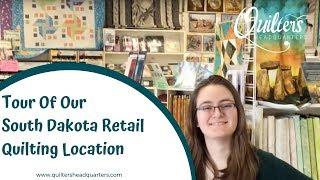 Tour Of Our South Dakota Retail Quilting Location -Quilters Headquarters Store Tour