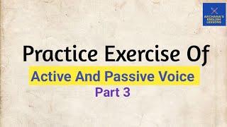 Practice Exercise Of Active And Passive Voice Part 3