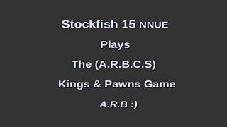 Stockfish 15 NNUE Plays The (A.R.B.C.S) - Kings & Pawns Game - A.R.B :)