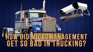 How Did the Trucking Industry Micromanagement Get so Bad? (Safety Department, Technology, Insurance)