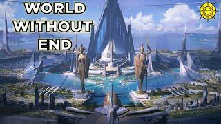 World Without End (Channel Theories)