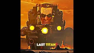 Last Titan? #skibiditoilet #fypシ