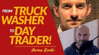 From Truck Washer to Day Trader – Volume Profile Expert, Aaron Korbs, Shares His Story