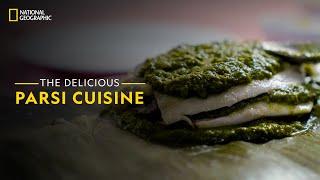 The Delicious Parsi Cuisine | It Happens Only in India | National Geographic