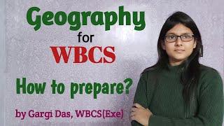 How to Prepare Geography for WBCS by Gargi Das, WBCS (Exe)