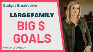 Budget Breakdown (Ep. 8) Large Family, Not A Crisis! | FrugalFitMom Podcast