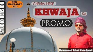 Chehra Mere Khwaja Ka | Official 4K Video PROMO | Mohammed Sohail Khan Quadri | MSKQ Production .