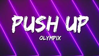 Olympix - Push Up (Lyrics)