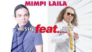 Mimpi Laila - Yasin & Jatt