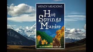 Hot Springs Murder FULL Audiobook - Alaska Cozy Mystery Series, Book 8