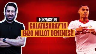 ENZO MILLOT: GALATASARAY'IN "DENEMEYE DEĞER" GİRİŞİMİ!