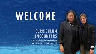 Welcome to Curriculum Encounters!