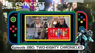 The Famicast 280 - TWO-EIGHTY CHRONICLES