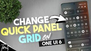 Customize Your Quick Panel: Change Grid Layout on One UI 6 | Easy Tutorial