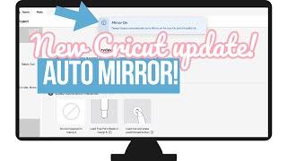 NEVER FORGET TO MIRROR AGAIN WITH CRICUT DS NEW AUTO MIRROR UPDATE 