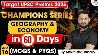 UPSC Prelims 2025: Master Geography & Economics in 60 Days – Champions Series By Ankit Sir