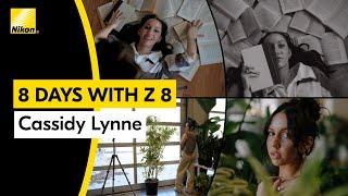 8 Days with Z 8 | Episode 2 - Cassidy Lynne | Shot with the Nikon Z 8