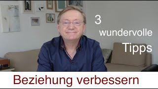 3 wundervolle Tipps um deine Beziehung zu verbessern - Mach deine Liebe wieder stark