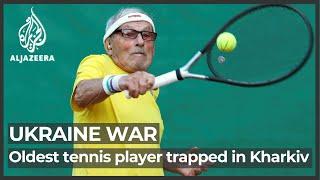 World's oldest competitive tennis player faces Russian bombing in Ukraine