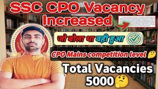 SSC CPO Vacancy Increased  CPO Mains Competition Level? CPO Mains Exam Date 2024