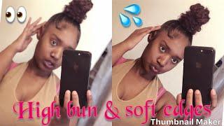 High bun and soft edges |TUTORIAL|