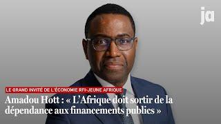 Amadou Hott : « L’Afrique doit sortir de la dépendance aux financements publics »