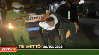 Tin tức an ninh trật tự nóng, thời sự Việt Nam mới nhất 24h tối ngày 26/3 | ANTV