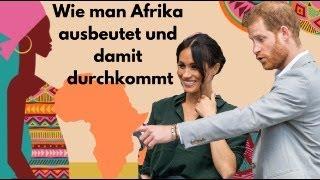 Harry& Meghan: Wie man Afrika ausbeutet und damit durchkommt