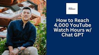 How to Reach 4,000 YouTube Watch Hours w/ Chat GPT