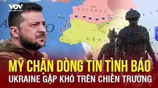 Mỹ tung thêm đòn áp lực khi ngừng chia sẻ tin tình báo, Ukraine gặp khó trên chiến trường