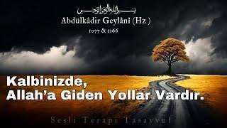 Allah'a Giden Yollar / Abdulkadir Geylani (Hz.) / Sesli Terapi Tasavvuf - Sesli Kitap-