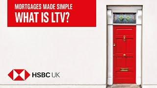 What is LTV? | Mortgages Made Simple | HSBC UK