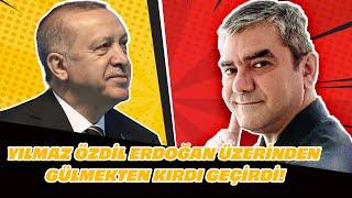 Yılmaz Özdil Erdoğan üzerinden gülmekten kırdı geçirdi!