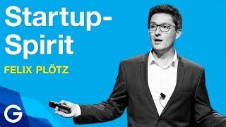 Mut zum Machen – Mit Startup-Spirit zum Erfolg // Felix Plötz