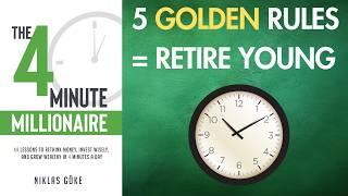 The 5 Golden Rules of Early Retirement (from The 4 Minute Millionaire)