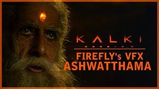 Kalki 2898AD | Firefly's VFX | Ashwatthama