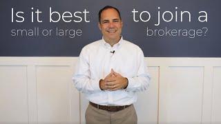 Is it better to join a small or large brokerage? | The Marganon Group