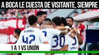 BOCA DE VISITANTE, SIEMPRE LO MISMO | 1-1 VS UNIÓN