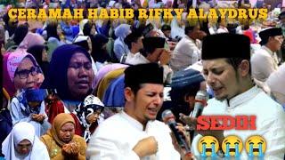 CERAMAH SEDIH HABIB RIFKY ALAYDRUS || Membuat jema'ah menangis 