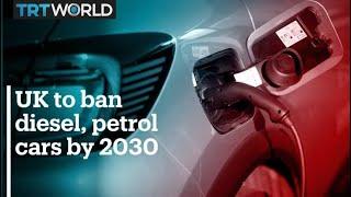 UK announces ban on petrol and diesel cars from 2030