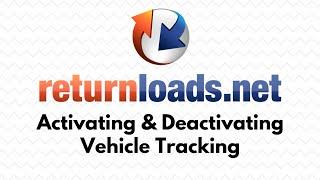 Activating & Deactivating Vehicle Tracking - Returnloads.net