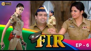 F.I.R  Epi - 6 | Best Comedy Mega Serial | Kavita Kaushik, Gopi Bhalla, Aamir Ali,  Kiku Sharda